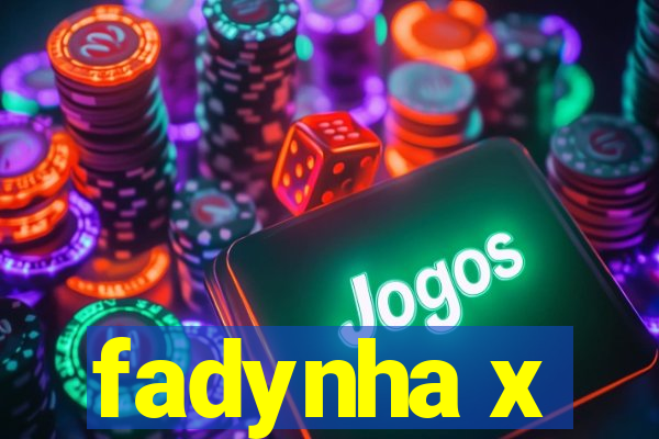 fadynha x